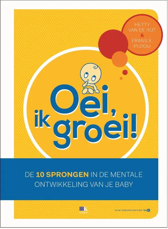 Oei, ik groei! De 10 sprongen in de mentale ontwikkeling van je baby - Hetty van de Rijt, Frans X. Plooij 1