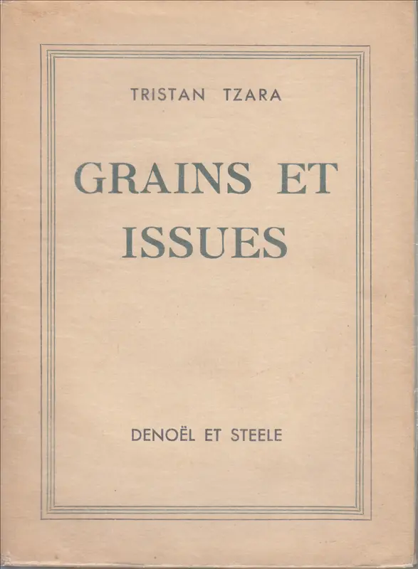 Grains Et Issues. - Tristan Tzara 1