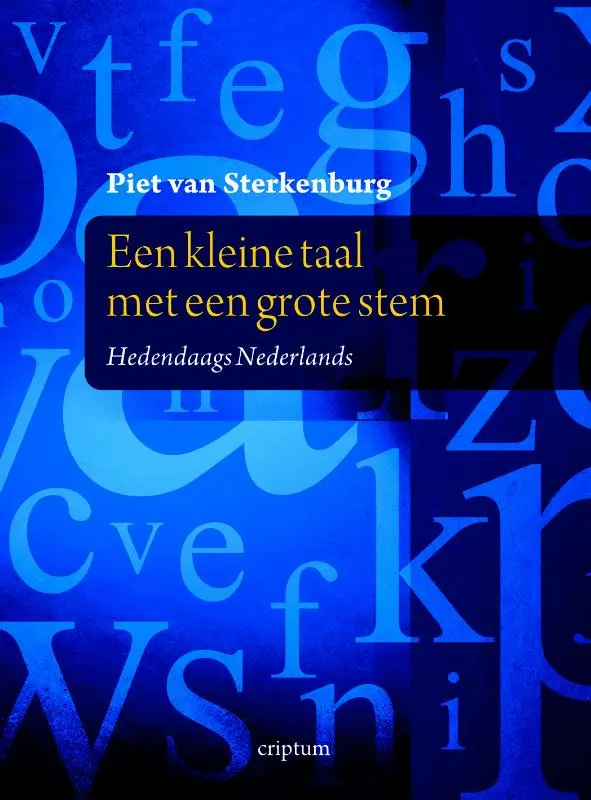 Een kleine taal met een grote stem - hedendaags Nederlands - Piet van Sterkenburg 1