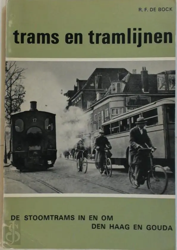 De Stoomtrams in en om Den Haag en Gouda - R.F. Bock 1