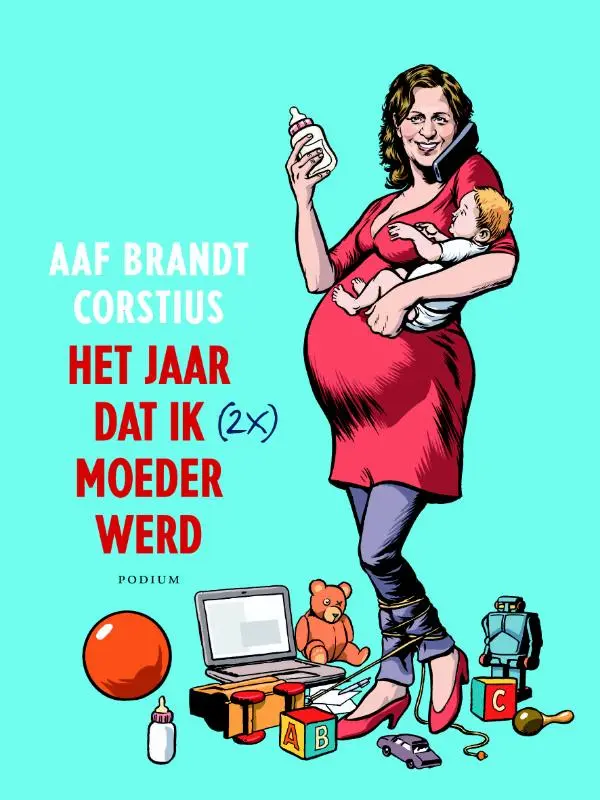 Het jaar dat ik (2x) moeder werd - Aaf Brandt Corstius 1