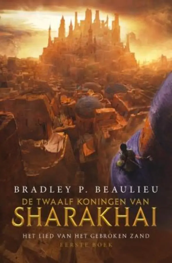 De Twaalf Koningen van Sharakhai - Bradley P. Beaulieu 1