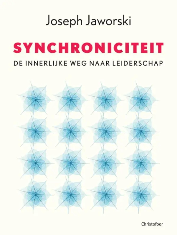 Synchroniciteit: de innerlijke weg naar leiderschap - Joseph Jaworski 1