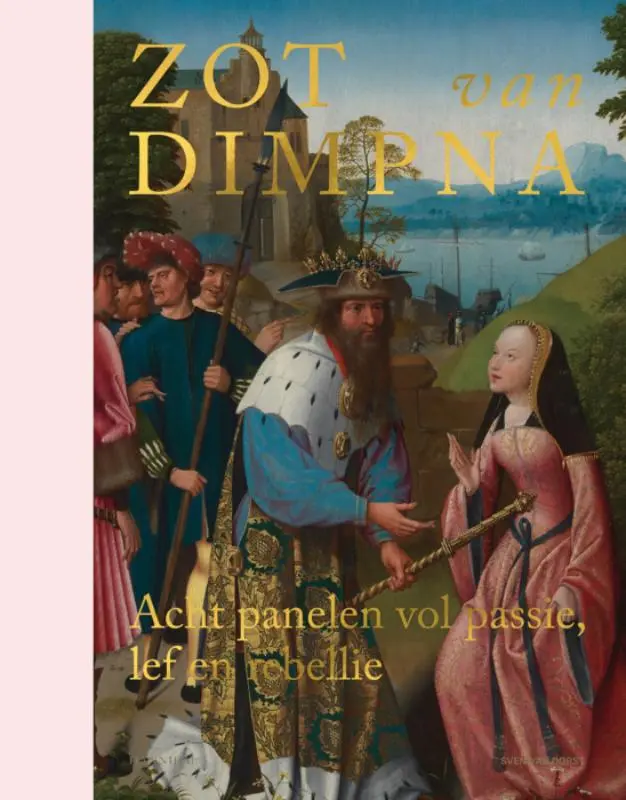 Zot van Dimpna - Sven Van Dorst, Catheline Périer-d'Ieteren, Till Holger Borchert, Stephan Kemperdick 1