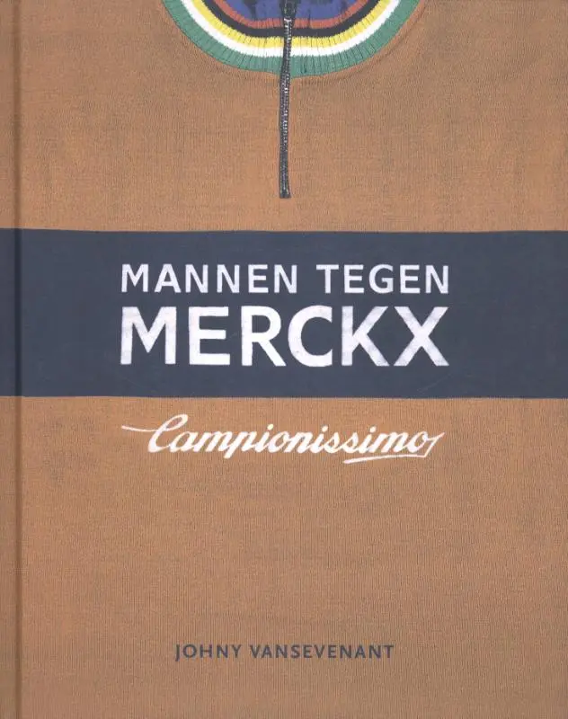 De mannen tegen Merckx - Johny Vansevenant 1