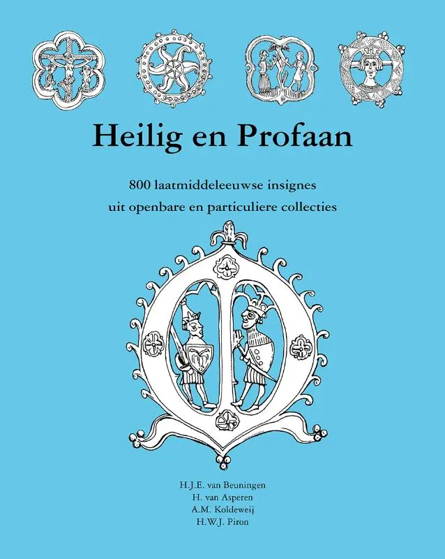 Heilig en Profaan 4 - H. J. E. van Beuningen, H. van Asperen, A. M. Koldeweij, H. W. J. Piron 1
