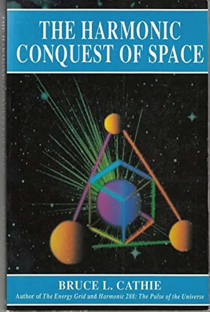 The Harmonic Conquest of Space - Bruce Leonard Cathie 1