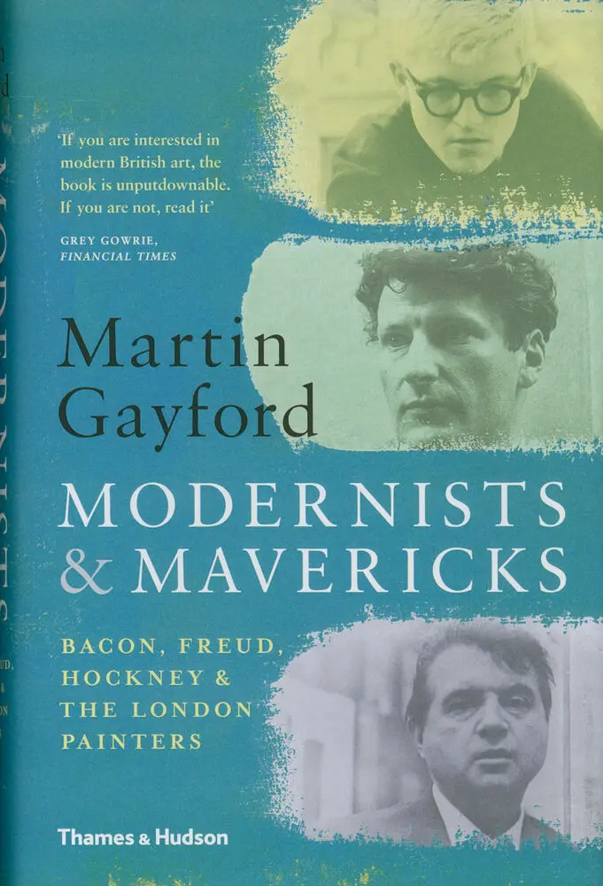 Modernists & Mavericks - Martin Gayford 1