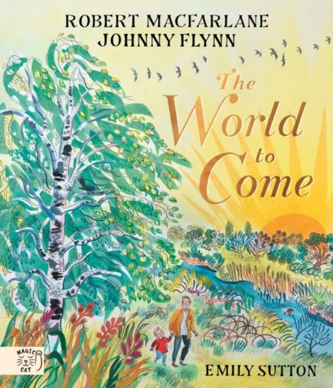 The World to Come - Robert Macfarlane, Johnny Flynn 1