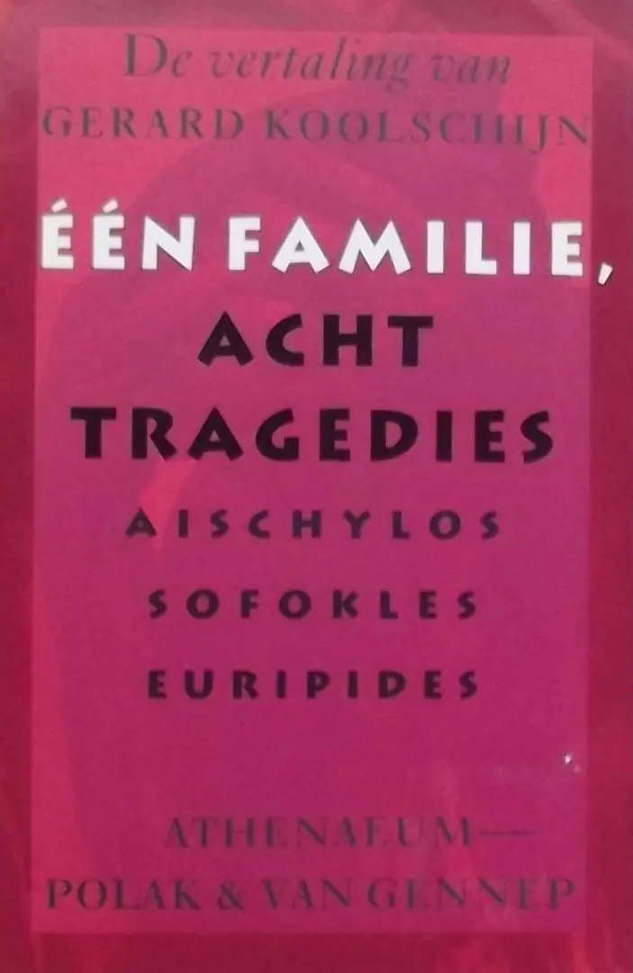 Één familie, acht tragedies - Aischylos, Sofokles, Euripides, Gerard Koolschijn 1