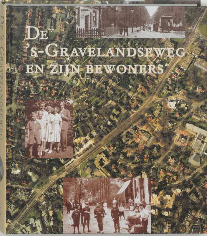 De bewoners van de 's-Gravelandseweg te Hilversum - W. Engel, B. van der Schuyt 1