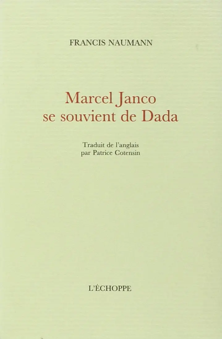 Marcel Janco se souvient de Dada - Marcel Janco, Francis M. Naumann 1