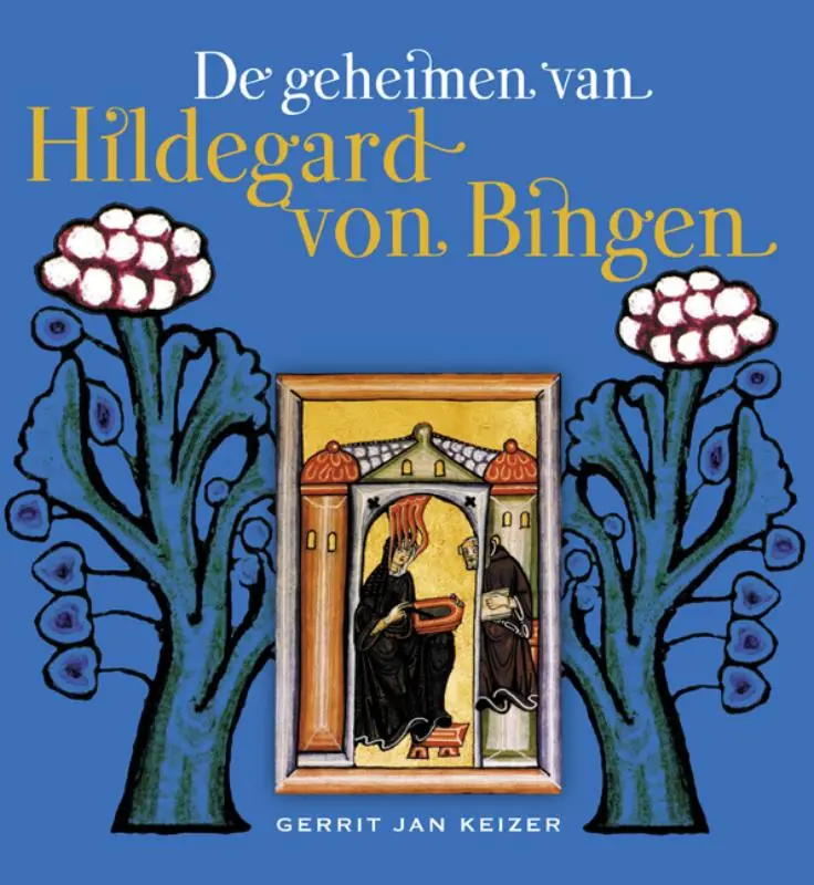 De geheimen van Hildegard von Bingen - Gerrit Jan Keizer 1