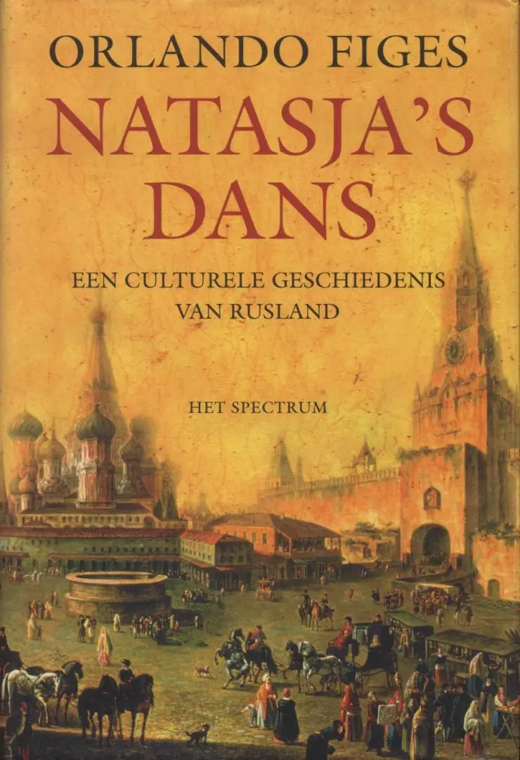 Natasja's dans: een culturele geschiedenis van Rusland - Orlando Figes 1