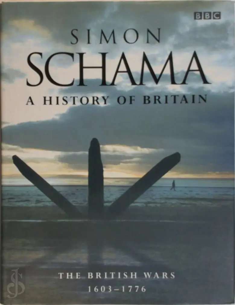 A History of Britain: The wars of the British, 1603-1776 - Simon Schama 1