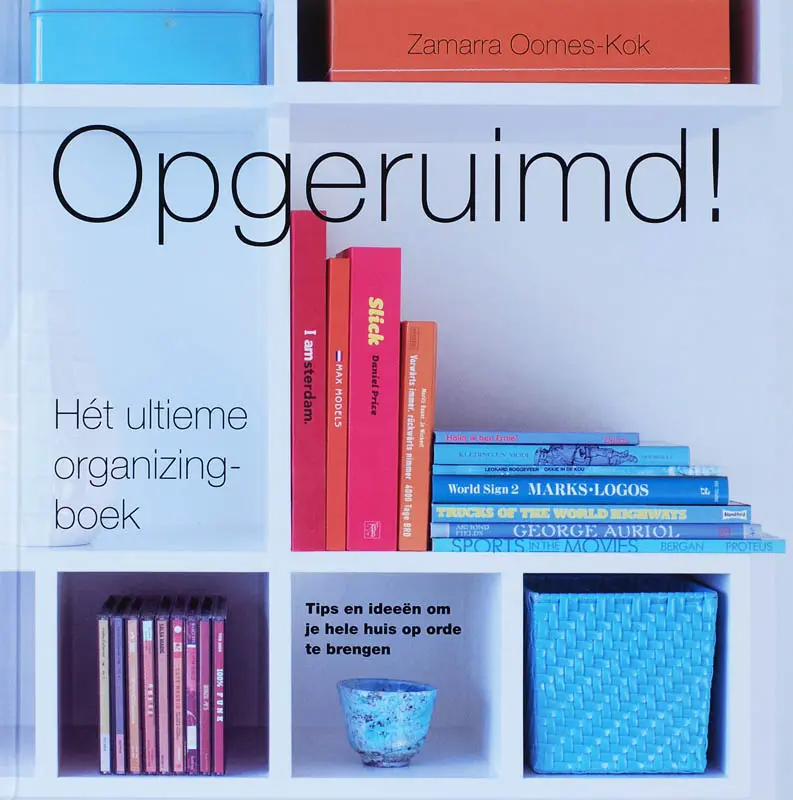Opgeruimd: het ultieme organizing boek - Zamarra Oomes-Kok 1