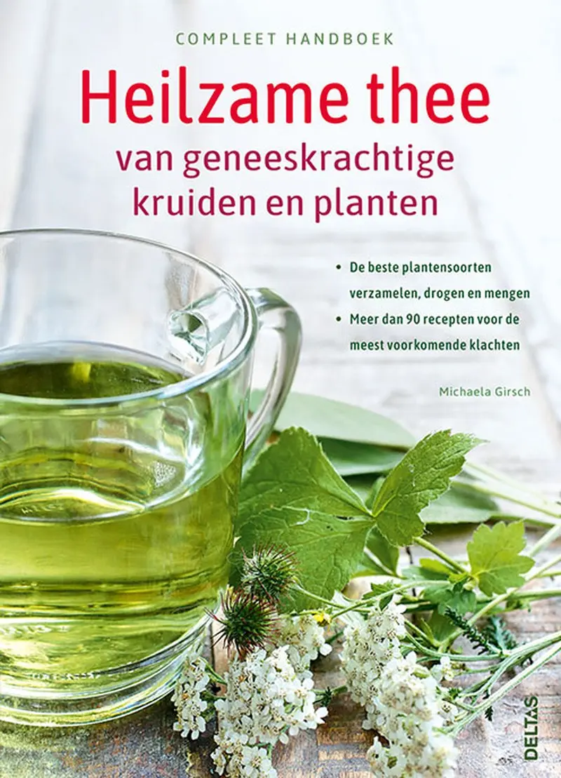 Compleet handboek Heilzame thee van geneeskrachtige kruiden en planten - Michaela Girsch 1