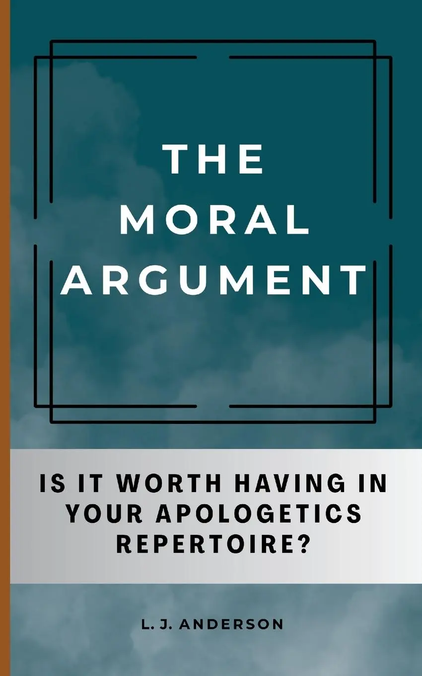 The Moral Argument - L. J. Anderson 1