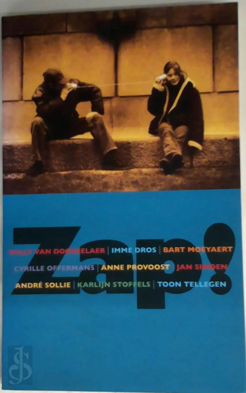 Zap! - Willy Van Doorselaer, Imme Dros, Bart Moeyaert, Cyrille Offermans, Anne Provoost, Jan Simoen, André Sollie, Karlijn Stoffels, Toon Tellegen 1