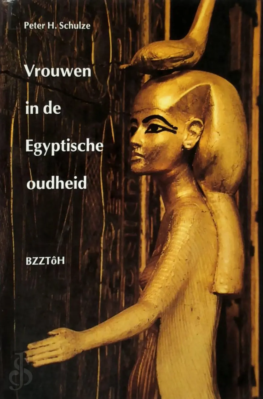 Vrouwen in de Egyptische oudheid - Peter H. Schulze, Ivo Kievenaar 1