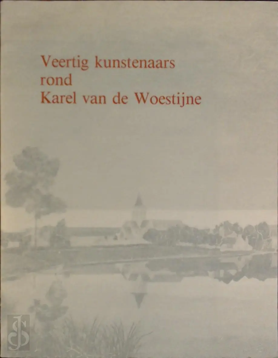 Veertig kunstenaars rond Karel van de Woestijne - Robert Hoozee, Museum voor Schone Kunsten (Ghent Belgium) 1