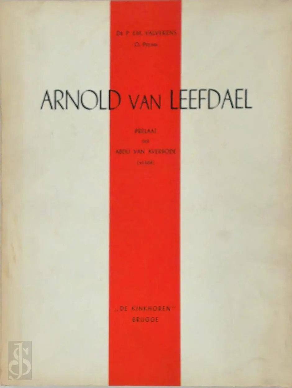 Arnold Van Leefdael: Prelaat Der Abdij Van Averbode (+1584) - Paul Emiel Valvekens 1