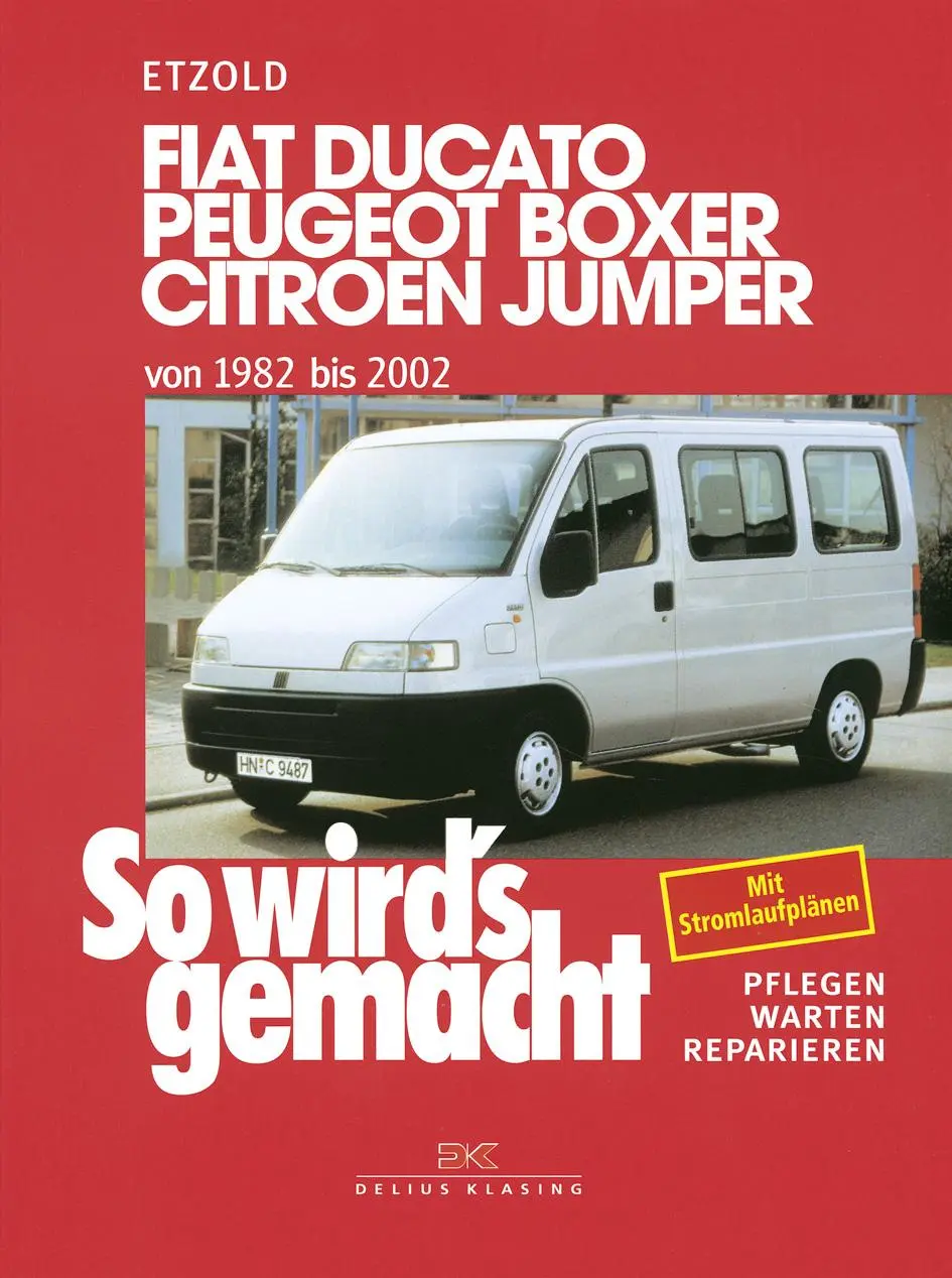 So wird's gemacht. Fiat Ducato / Peugeot Boxer / Citroen Jumper. Von 1982 bis 2002 1