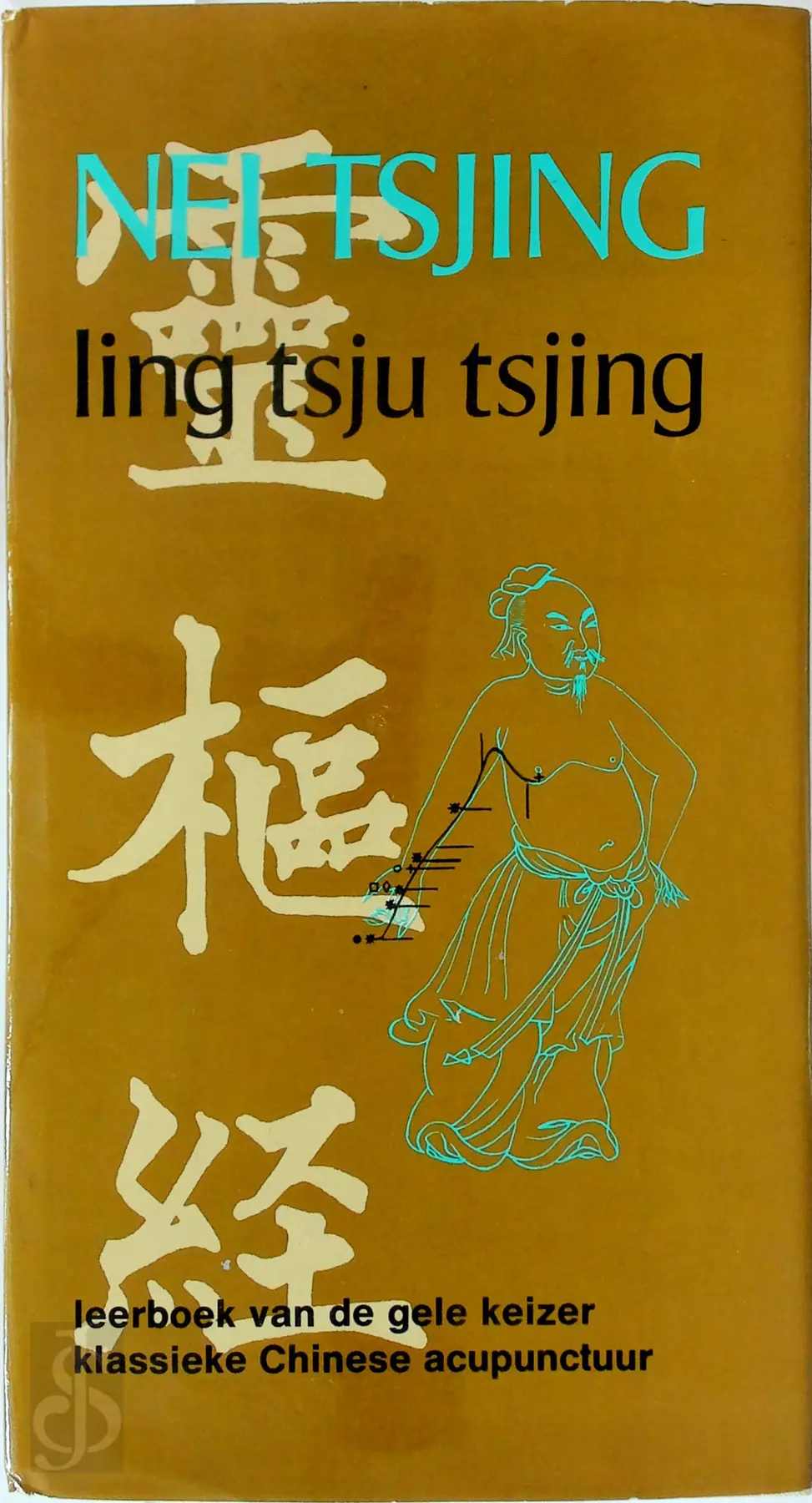 Nei Tsjing-Ling Tsju Tsjing: leerboek van de gele keizer Hoang-ti, klassieke Chinese acupunctuur - Hoang-Ti 1