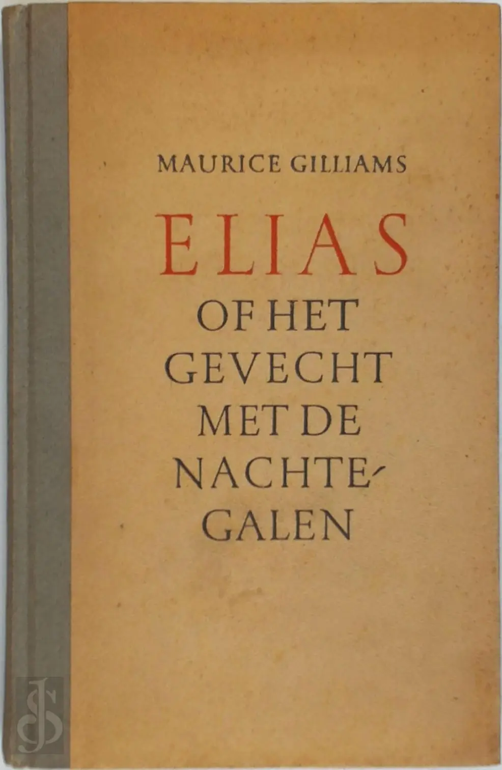 Elias of Het gevecht met de nachtegalen - Maurice Gilliams 1