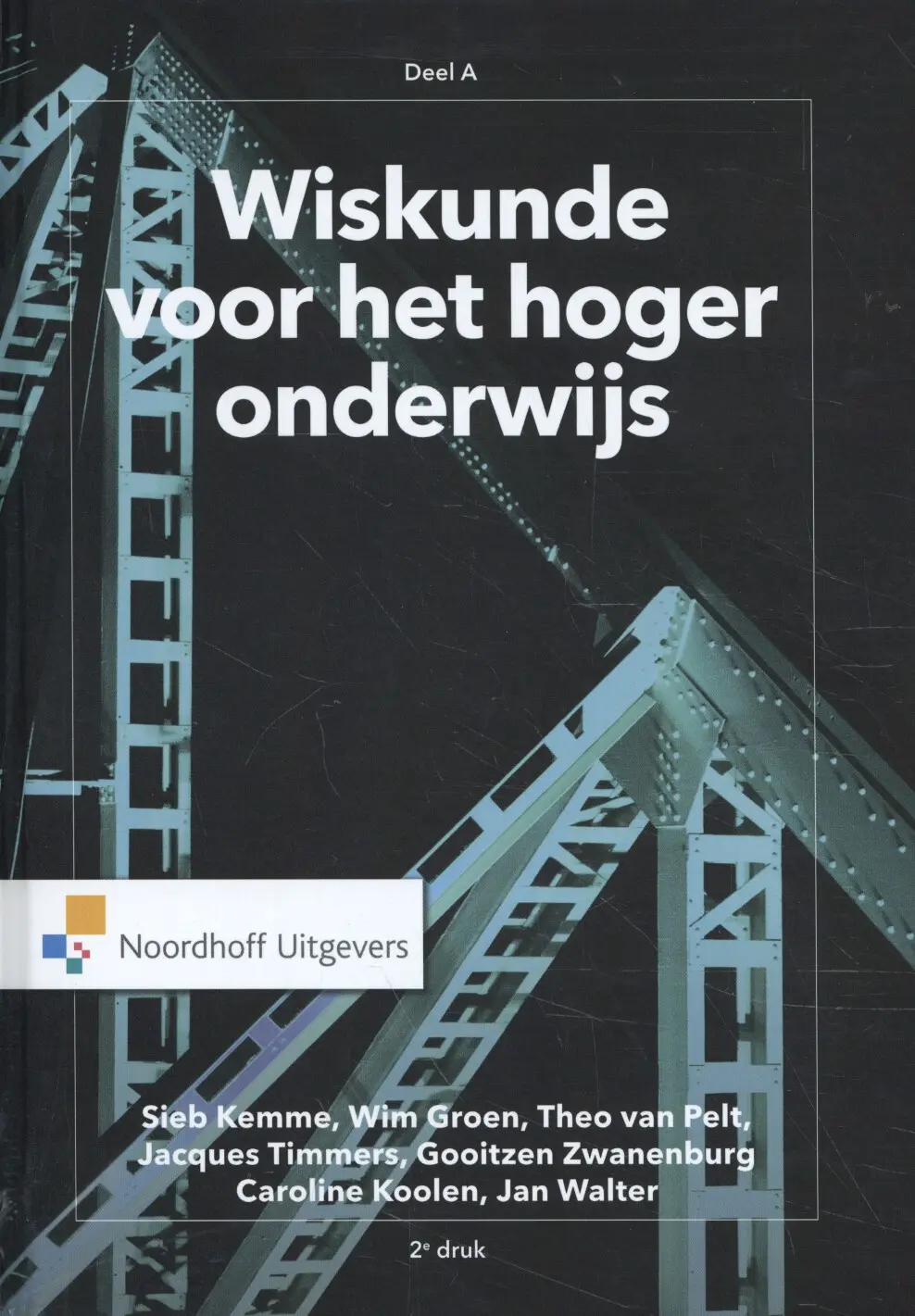 Wiskunde voor het hoger onderwijs - Sieb Kemme, Wim Groen, Theo van Pelt, Jacques Timmers, Gooitzen Zwanenburg, Caroline Koolen, Jan Walter 1